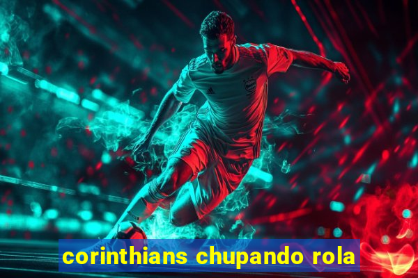 corinthians chupando rola